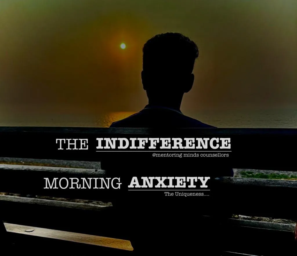 Indifference Morning Anxiety