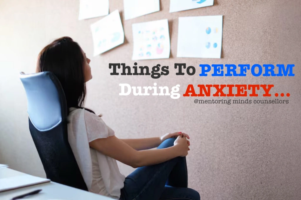 Things to Perform when Anxious